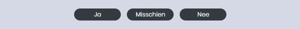 Ja / Misschien / Nee